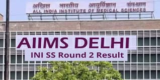 AIIMS INI SS Round 2 Result Released @aiimsexams.ac.in; Check Details Here